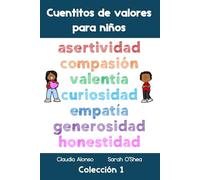 Cuentitos de valores para niños (Colección 1: asertividad, compasión, valentía, curiosidad, empatía, generosidad, honestidad): 7 cuentos fáciles de leer (Spanish easy readers)