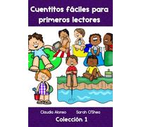 Cuentitos fáciles para primeros lectores (Colección 1): Cinco cuentos fáciles de leer (Spanish easy readers)