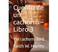 Cuento de un cachorro - Libro 3: Y el cachorro lloró