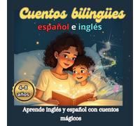 Cuentos bilingües español e inglés: Aprende inglés y español con cuentos mágicos -Cuentos bilingües 4-8 años