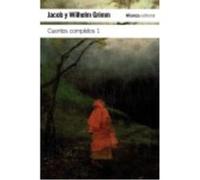 Cuentos Completos, 1 - Grimm, Wilhelm, Grimm, Jacob Grimm, Wilhelm, Grimm, Jacob (Auteur)