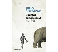 Cuentos Completos 2 (1969-1982). Julio Cortazar / Complete Short Stories, Book 2 (1969-1982), Cortazar