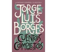 Cuentos completos / Jorge Luis Borges's Beloved Short Stories
