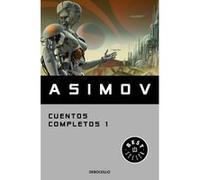 Cuentos Completos I - [Livre en VO] Asimov, Isaac (Auteur)