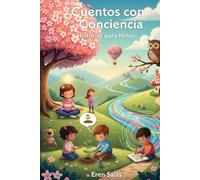 Cuentos con Conciencia: Historias para Niños: Cuentos para Entender y Abrazar las Emociones