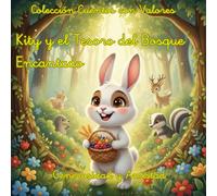 Cuentos con Valores "Kity y el Tesoro del Bosque Encantado": Generosidad y Amistad