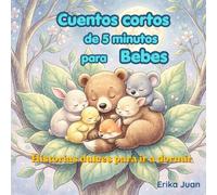 Cuentos cortos de 5 minutos para bebés: Historias dulces para ir a dormir