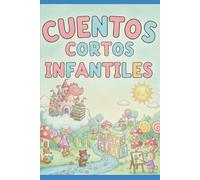 Cuentos Cortos Infantiles: Los mejores cuentos cortos infantiles para empezar a leer