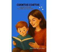 Cuentos Cortos para Enseñar Valores a Tus Hijos: Historias breves para leer en familia y fomentar principios de respeto y empatía
