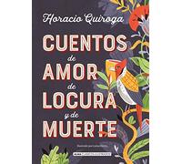 Cuentos de amor de locura y de muerte