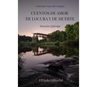 Cuentos de amor de locura y de muerte