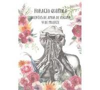 Cuentos De Amor De Locura Y De Muerte Quiroga, Horacio (Auteur)