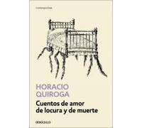 Cuentos De Amor De Locura Y De Muerte / Tales Of Love Madness And Death