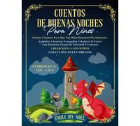 CUENTOS DE BUENAS NOCHES PARA NIÑOS 3 libros en 1: Vol 1.-2-3: INCLUYE CONSEJOS PARA QUE TUS HIJOS DUERMAN PLACIDAMENTE. AYÚDALOS A SENTIRSE ... CON HISTORIAS LLENAS DE FELICIDAD Y FANTASÍA