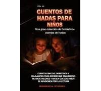 Cuentos De Hadas Para Niños Una Gran Colección De Fantásticos Cuentos De Hadas. (Vol. 10)