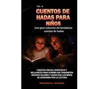 Cuentos De Hadas Para Niños Una Gran Colección De Fantásticos Cuentos De Hadas. (Vol. 10)
