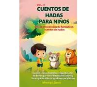 Cuentos De Hadas Para Niños Una Gran Colección De Fantásticos Cuentos De Hadas. (Vol. 2)