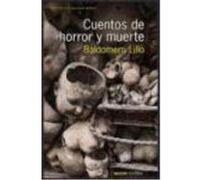 Cuentos De Horror Y Muerte - Lillo, Baldomero Lillo, Baldomero (Auteur)