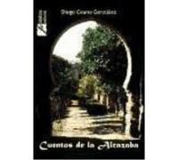 Cuentos De La Alcazaba - Ceano González, Diego Ceano González, Diego (Auteur)