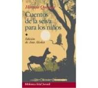 Cuentos De La Selva Para Los Niños - Horacio Quiroga. Edición de Ana Alcolea. Horacio Quiroga Edición De Ana Alcolea (Auteur)