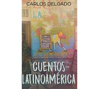 Cuentos De Latinoamérica: Kurzgeschichten Aus Lateinamerika