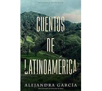 Cuentos De Latinoamérica: Kurzgeschichten Aus Latienamerika In Einfachem Spanisch