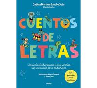 Cuentos De Letras: Cuentos De La A A La Z: Aprende El Abecedario Y Sus Sonidos Con Un Cuento Para Cada Letra / Stories About Letters