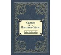 Cuentos de los Hermanos Grimm: (colección completa y revisada)
