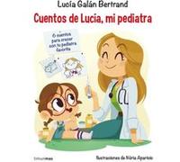 Cuentos De Lucía Mi Pediatra - [Livre en VO] Galán, Lucía (Auteur)
