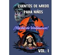 Cuentos De Miedo Para Niños. Halloween: Historias De Fogata. Vol. 1 (Para Niños De 8 A 12 Años)