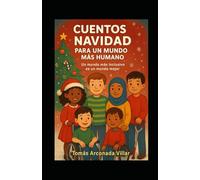 Cuentos de Navidad para un mundo mas humano: Un mundo mas inclusivo es un mundo mejor