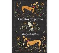 Cuentos De Perros - [Livre en VO] Kipling, Rudyard (Auteur)