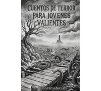 Cuentos de Terror para Jóvenes Valientes: Atrévete a leerlo hasta el final