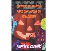 Cuentos de terror para una noche de Halloween - Andrs F. Castao - Amazon Digital Services LLC KDP - Livre en Anglais Andrs F. CastaoAndrs F. Castao (Auteur)