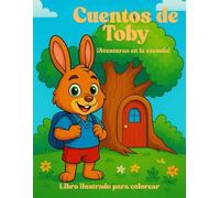 Cuentos de Toby ¡Aventuras en la escuela!: Libro ilustrado para colorear. Actividades educativas y dibujos divertidos para niñas y niños