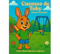 Cuentos de Toby ¡Vamos al parque!: Libro ilustrado para colorear actividades educativas y dibujos divertidos para niñas y niños