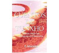 Cuentos De Tunxho: Donde Viven Los Dragones Y Guerreros