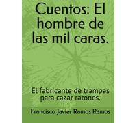 Cuentos: El hombre de las mil caras.: El fabricante de trampas para cazar ratones.