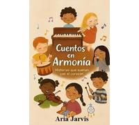 Cuentos en Armonía: Historias que suenan con el corazón.