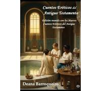 Cuentos Eróticos del Antiguo Testamento: Edición reunida con los Nuevos Cuentos Eróticos del Antiguo Testamento