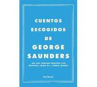 Cuentos escogidos - George Saunders - Seix Barral - ebook (ePub) - Livre