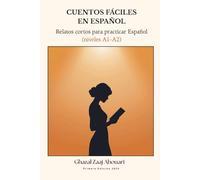 CUENTOS FÁCILES EN ESPAÑOL: Relatos cortos para practicar español (niveles A1 - A2)