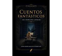 Cuentos fantásticos de Derling Jomar: ¿Acaso suceden cosas así en el mundo real?