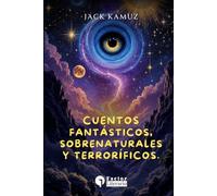 Cuentos fantásticos, sobrenaturales y terroríficos