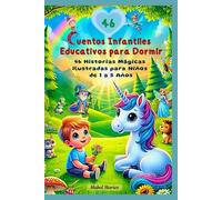 Cuentos Infantiles Educativos para Dormir: 46 Historias Mágicas Ilustradas para Niños de 1 a 5 Años. Primeras Lecturas Antes de Dormir para Niños y ... Cuentos Cortos que Relajan y Enseñan Valores.