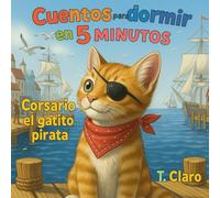 Cuentos infantiles para dormir en 5 minutos: Corsario, el Gatito Pirata