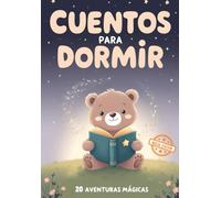 Cuentos Infantiles Para Dormir: Relatos Relajantes Para Dormir. Ilustraciones Hermosas, 20 Historias Con Enseñanzas y Diversión, Ideal Para Promover ... En Niños y Niñas De 4 a 10 Años. FULL COLOR