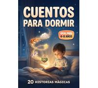 Cuentos Infantiles Para Dormir: Relatos Relajantes Para Dormir. Ilustraciones Hermosas, 20 Historias Con Enseñanzas y Diversión, Ideal Para Promover ... En Niños y Niñas De 4 a 10 Años. FULL COLOR