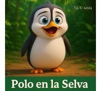 Cuentos Infantiles: Polo en la Selva: Para niños de 3 a 10 años.