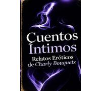 CUENTOS INTIMOS: RELATOS EROTICOS